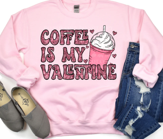 COFFEE IS MY VALENTINE