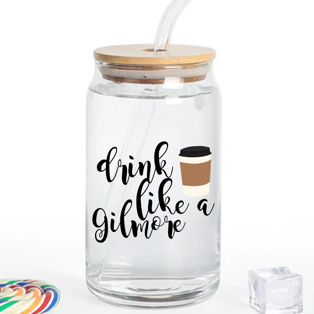 DRINK LIKE A GILMORE 16 OZ GLASS