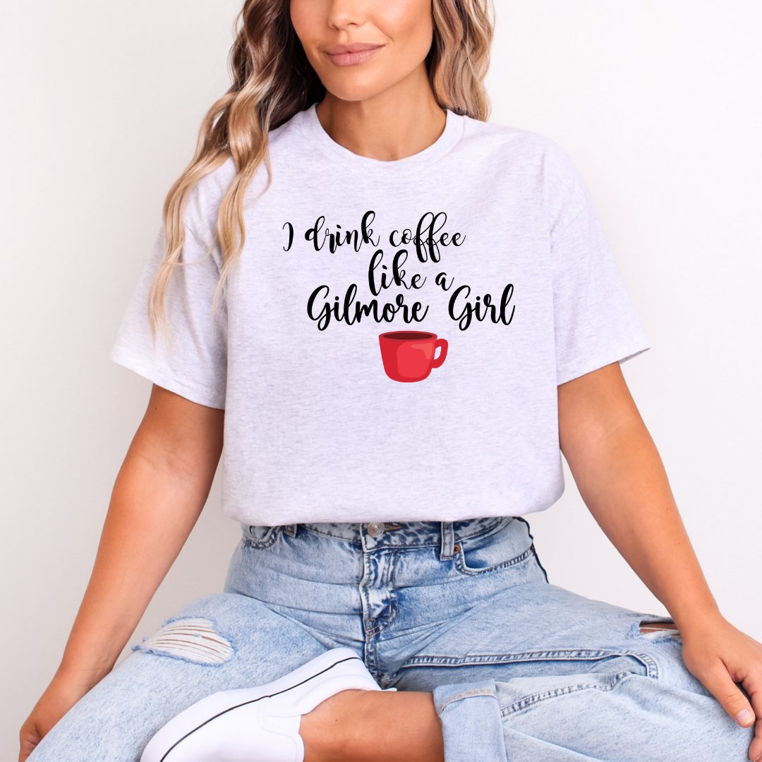 I DRINK COFFEE LIKE A GILMORE