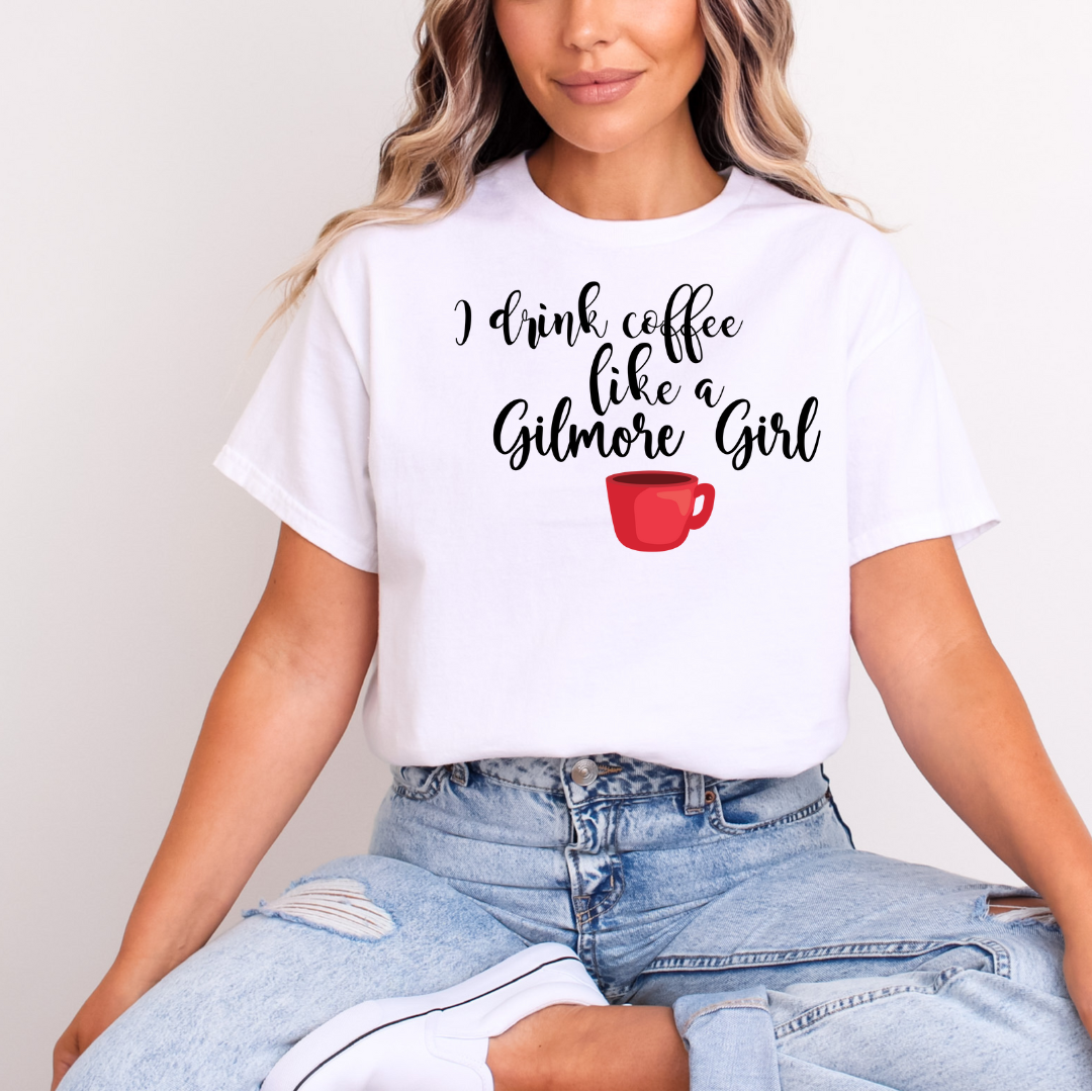 I DRINK COFFEE LIKE A GILMORE