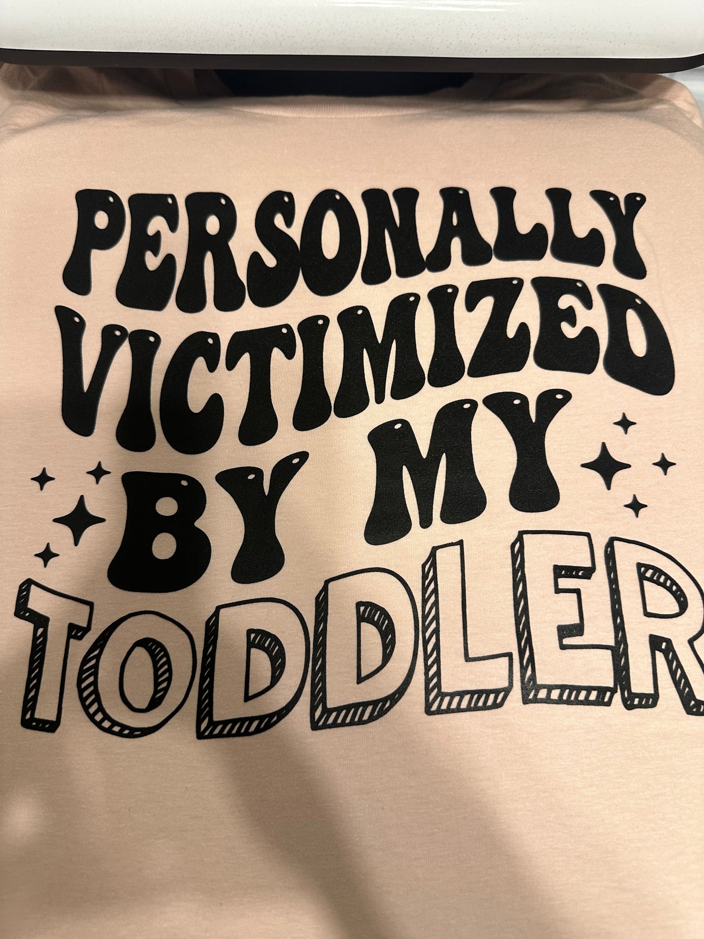 VICTIMIZED BY MY TODDLER