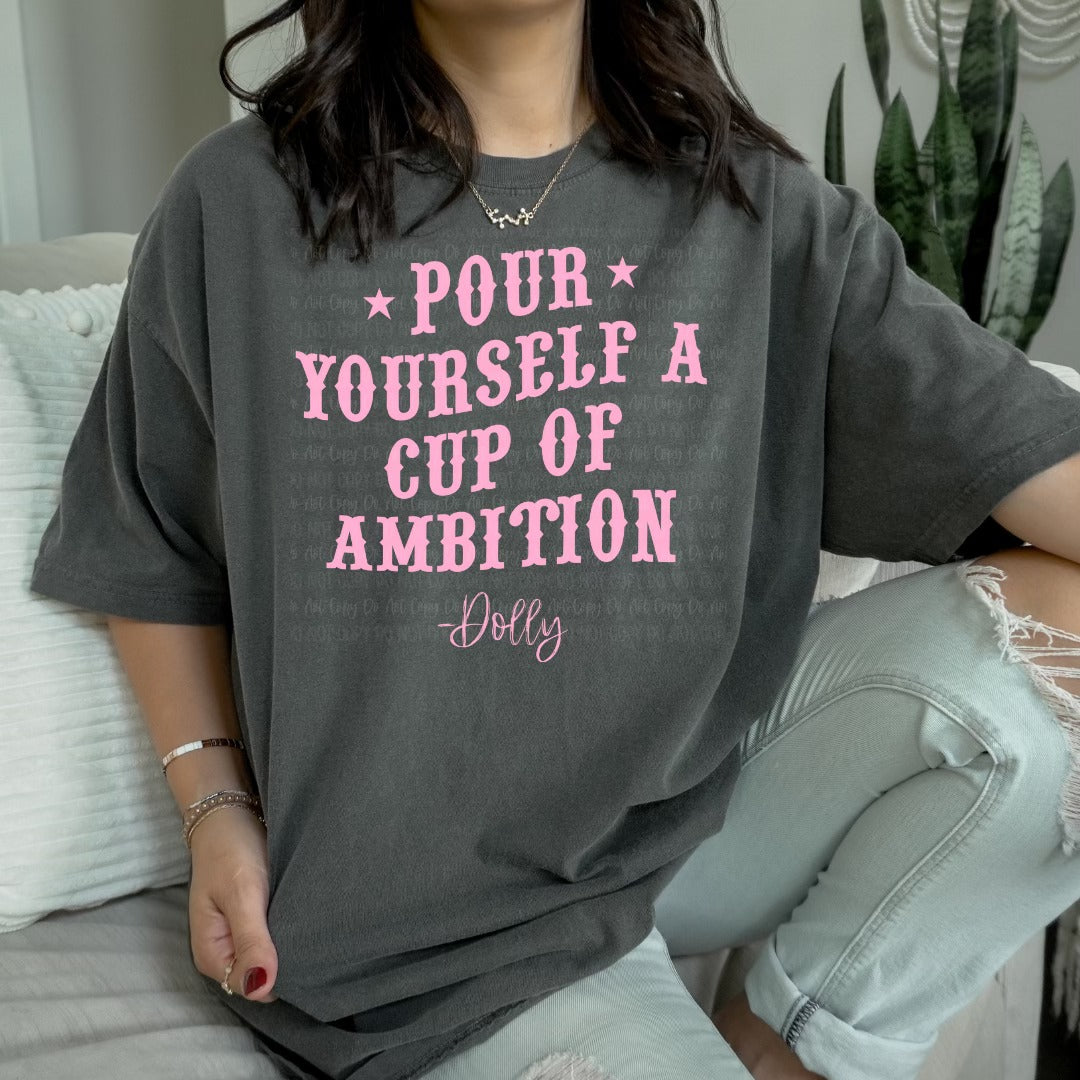 POUR YOURSELF A CUP OF AMBITION