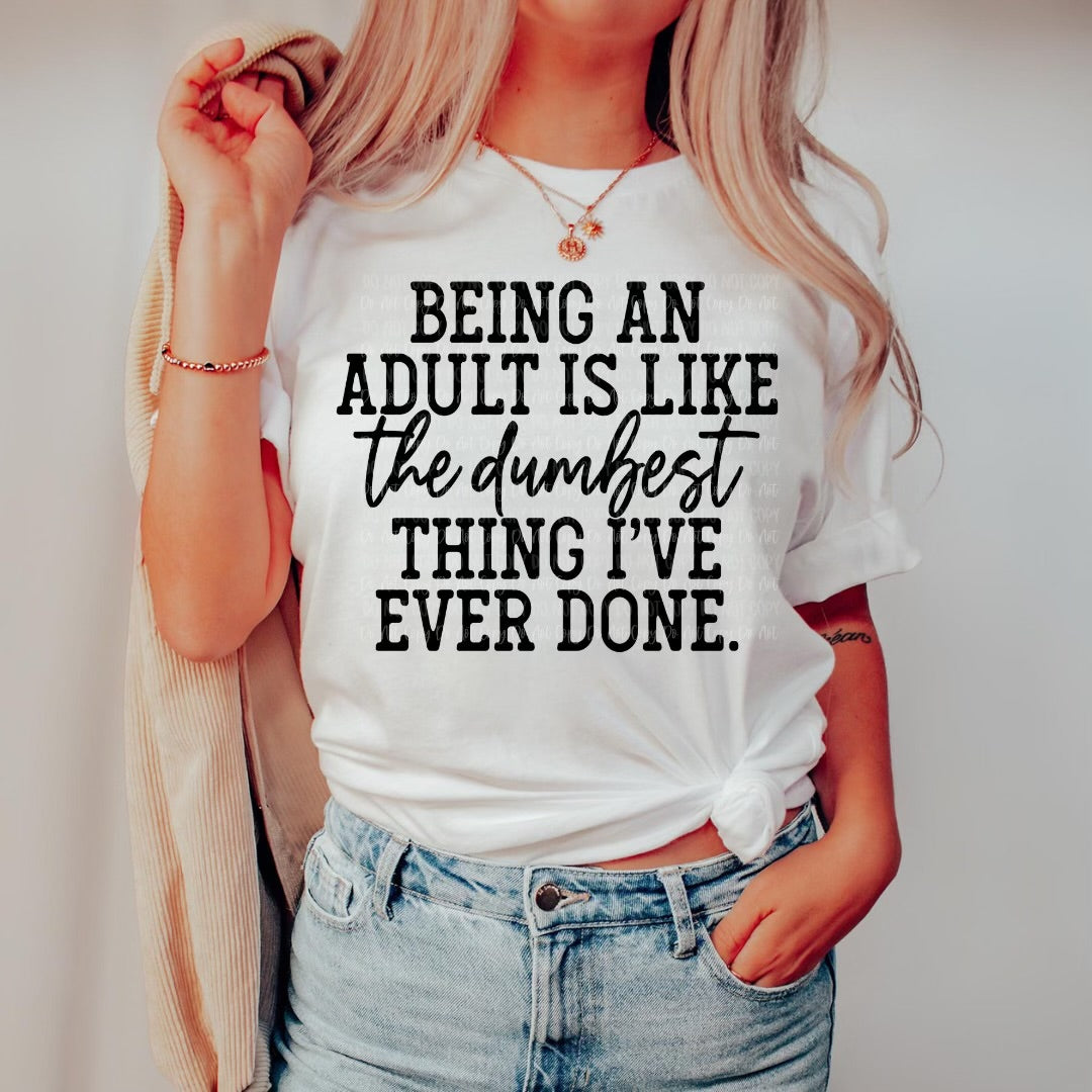 Being an Adult is like the Dumbest thing I’ve ever done