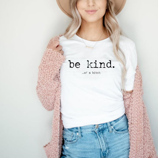 Be Kind … of a Bitch