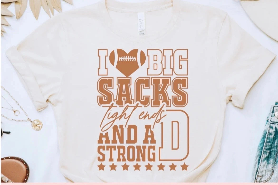 I LOVE BIG SACKS TIGHT ENDS AND A STRONG D