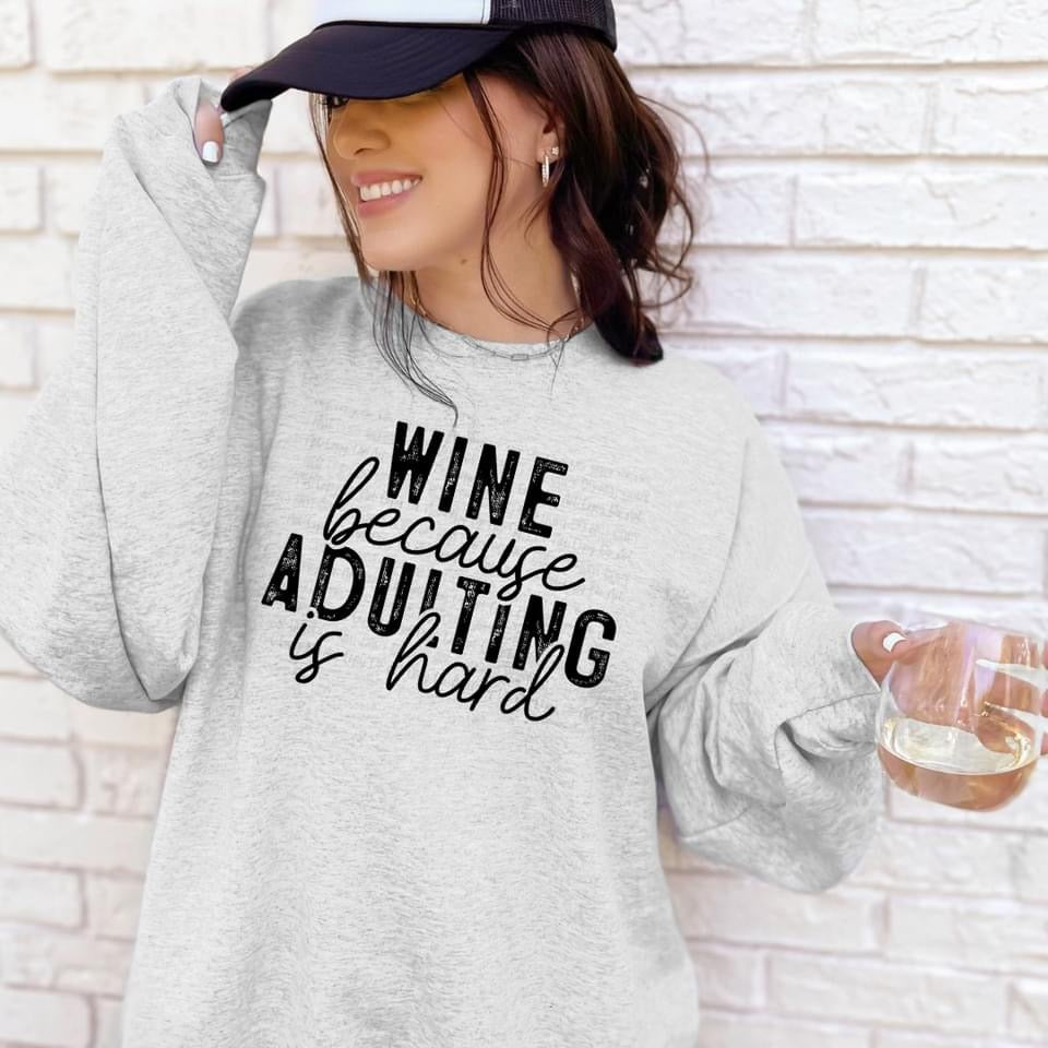 WINE ADULTING IS HARD