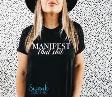 "MANIFEST THAT SHIT"