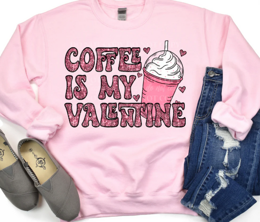 COFFEE IS MY VALENTINE